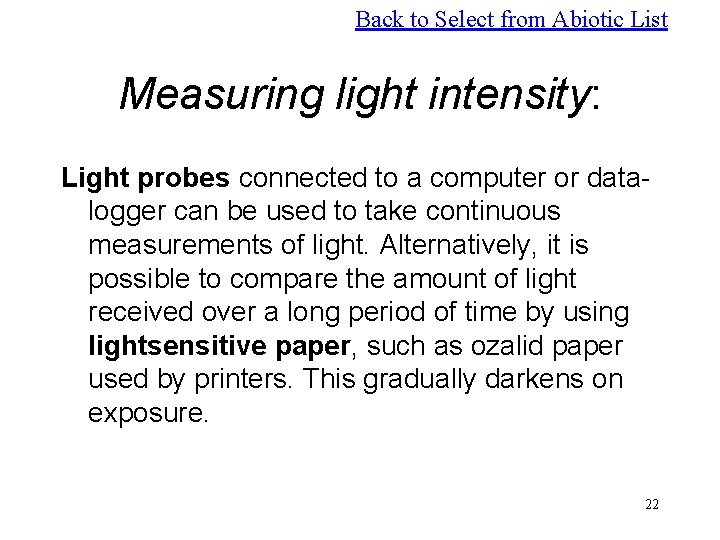 Back to Select from Abiotic List Measuring light intensity: Light probes connected to a