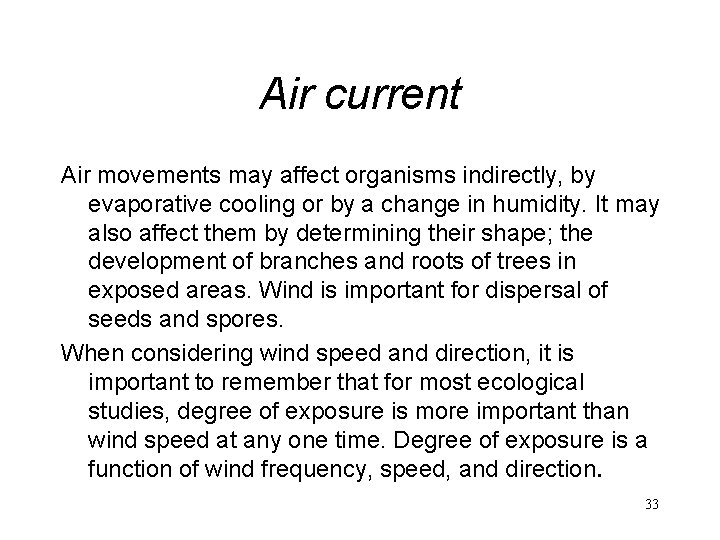 Air current Air movements may affect organisms indirectly, by evaporative cooling or by a