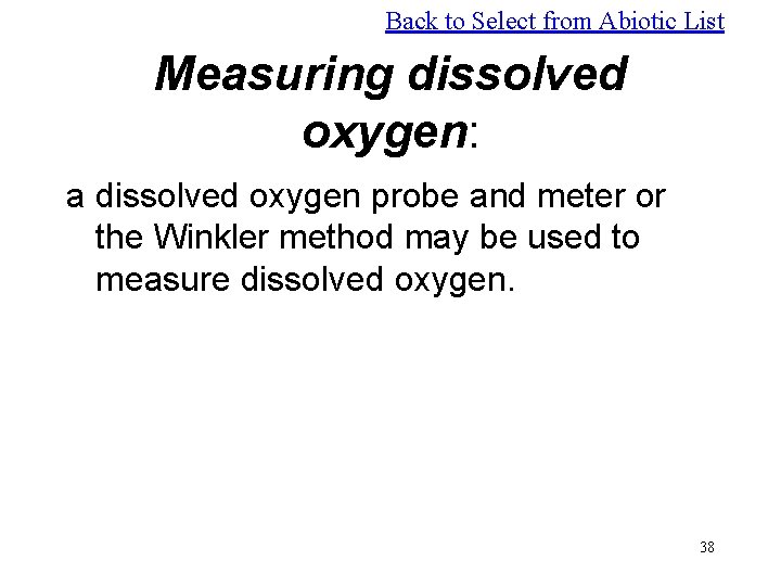 Back to Select from Abiotic List Measuring dissolved oxygen: a dissolved oxygen probe and