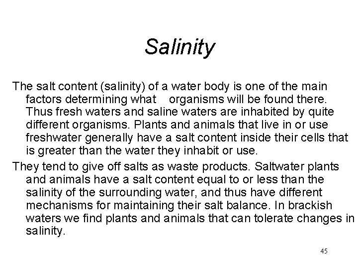 Salinity The salt content (salinity) of a water body is one of the main