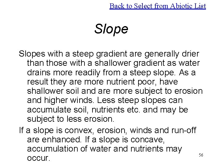 Back to Select from Abiotic List Slopes with a steep gradient are generally drier