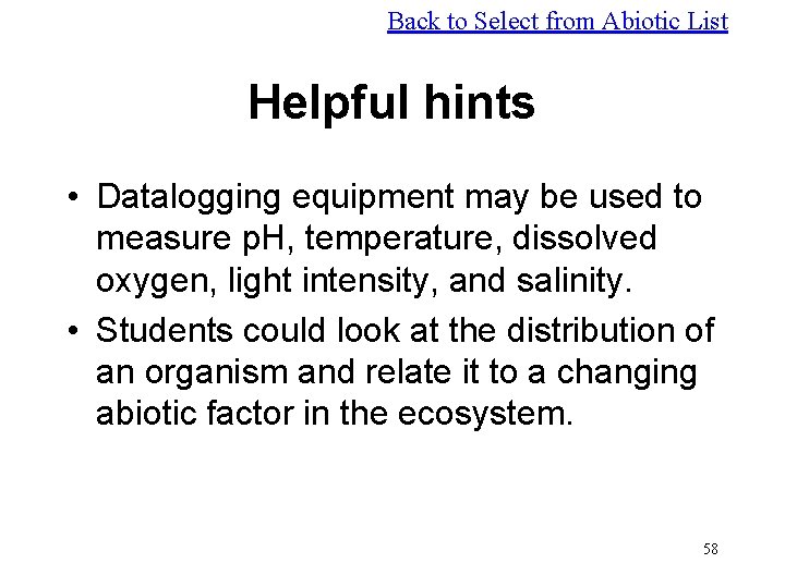 Back to Select from Abiotic List Helpful hints • Datalogging equipment may be used