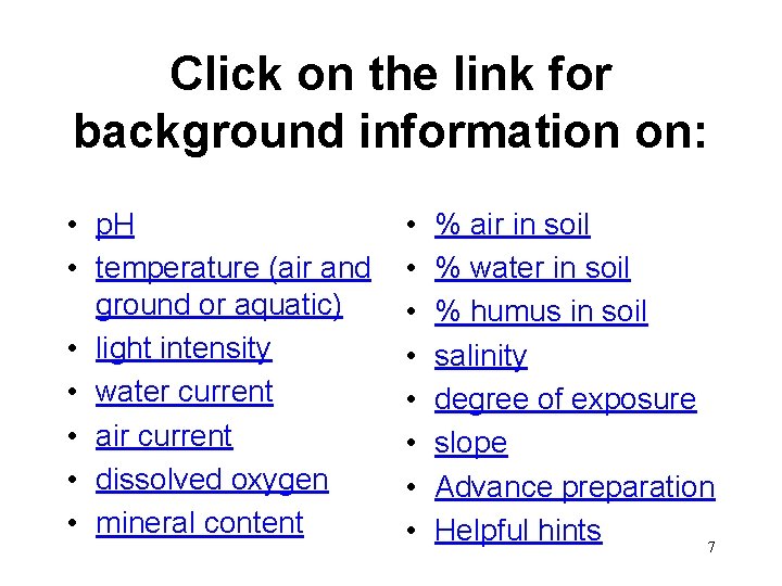 Click on the link for background information on: • p. H • temperature (air