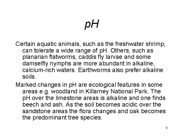 p. H Certain aquatic animals, such as the freshwater shrimp, can tolerate a wide