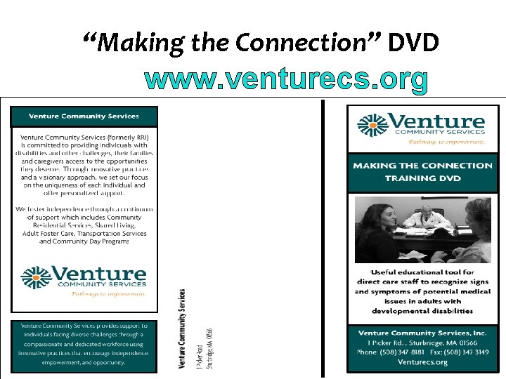 “Making the Connection” DVD www. venturecs. org 