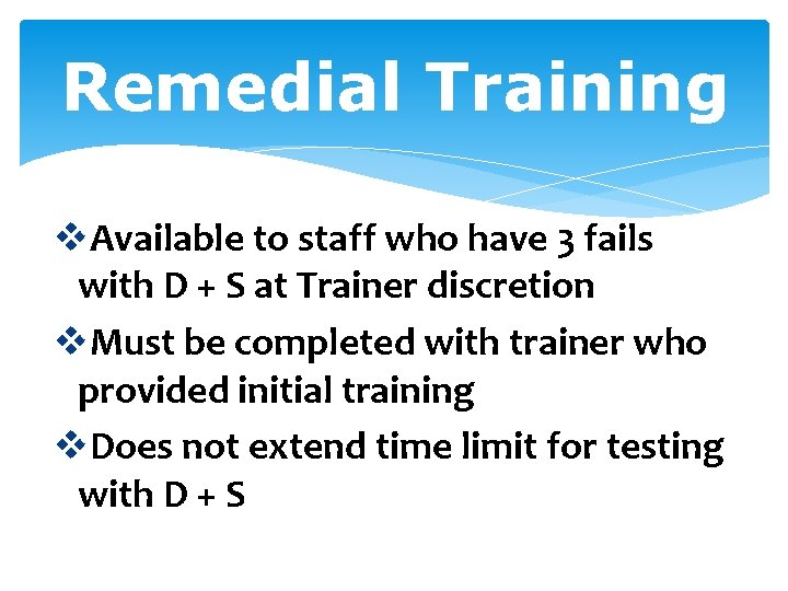 Remedial Training v. Available to staff who have 3 fails with D + S