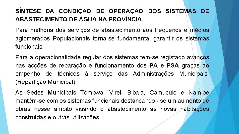 SÍNTESE DA CONDIÇÃO DE OPERAÇÃO DOS SISTEMAS DE ABASTECIMENTO DE ÁGUA NA PROVÍNCIA. Para