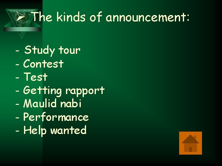 Ø The kinds of announcement: - Study tour - Contest - Test - Getting