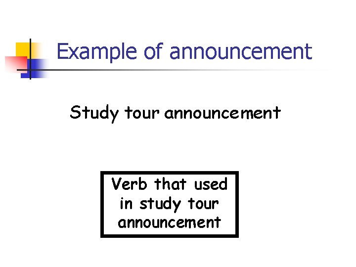 Example of announcement Study tour announcement Verb that used in study tour announcement 