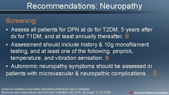 Recommendations: Neuropathy Screening: • Assess all patients for DPN at dx for T 2