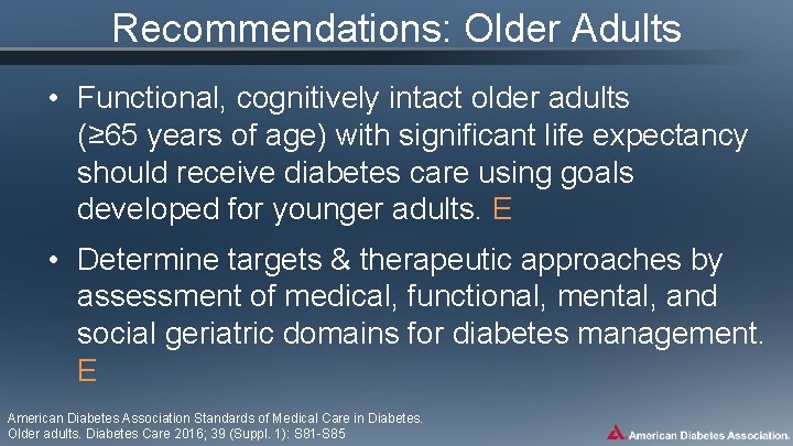 Recommendations: Older Adults • Functional, cognitively intact older adults (≥ 65 years of age)