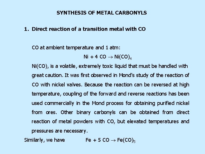SYNTHESIS OF METAL CARBONYLS 1. Direct reaction of a transition metal with CO CO