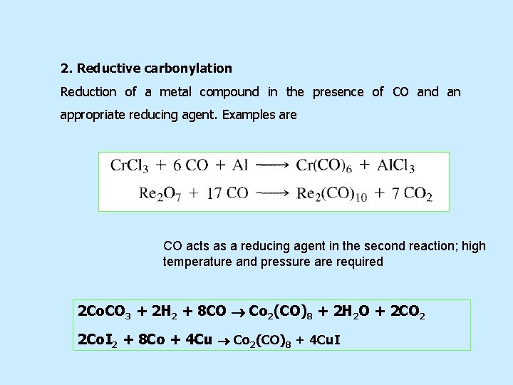 2. Reductive carbonylation Reduction of a metal compound in the presence of CO and