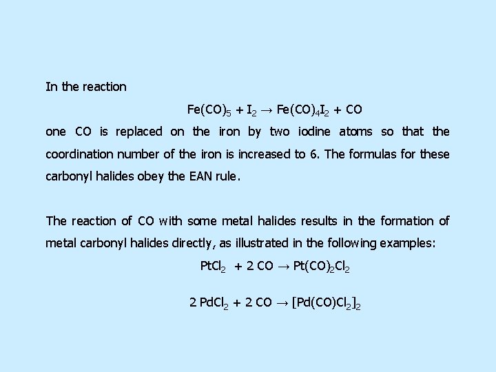 In the reaction Fe(CO)5 + I 2 → Fe(CO)4 I 2 + CO one