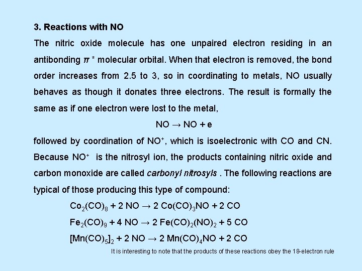 3. Reactions with NO The nitric oxide molecule has one unpaired electron residing in