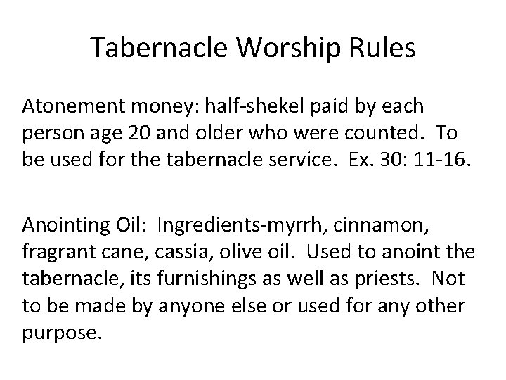 Tabernacle Worship Rules Atonement money: half-shekel paid by each person age 20 and older