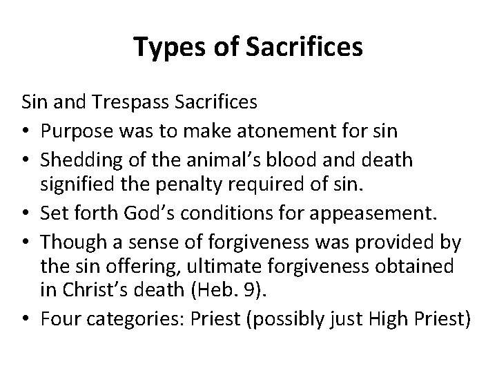 Types of Sacrifices Sin and Trespass Sacrifices • Purpose was to make atonement for