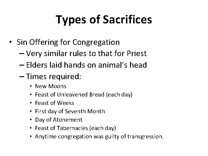 Types of Sacrifices • Sin Offering for Congregation – Very similar rules to that