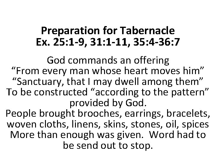 Preparation for Tabernacle Ex. 25: 1 -9, 31: 1 -11, 35: 4 -36: 7