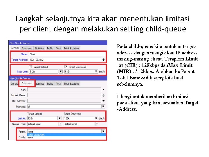 Langkah selanjutnya kita akan menentukan limitasi per client dengan melakukan setting child-queue Pada child-queue