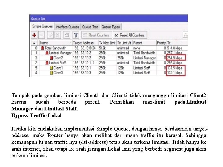 Tampak pada gambar, limitasi Client 1 dan Client 3 tidak menganggu limitasi Client 2