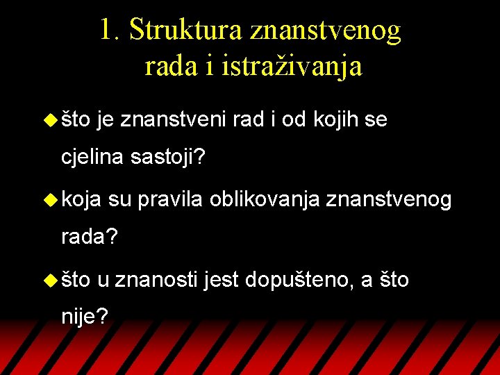 1. Struktura znanstvenog rada i istraživanja u što je znanstveni rad i od kojih