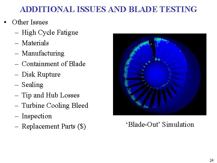 ADDITIONAL ISSUES AND BLADE TESTING • Other Issues – High Cycle Fatigue – Materials