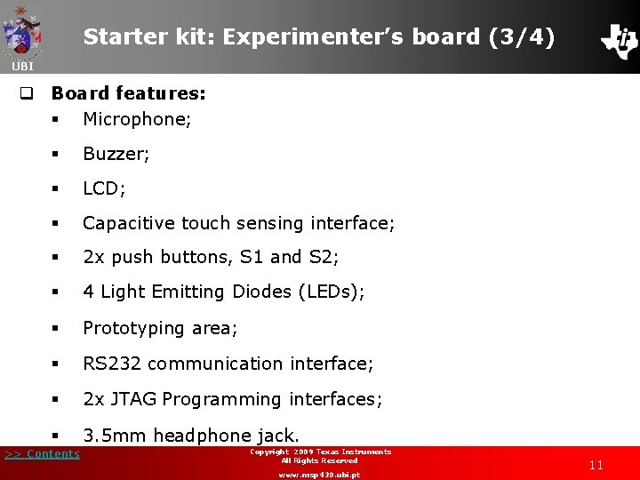 Starter kit: Experimenter’s board (3/4) UBI q Board features: § Microphone; § Buzzer; §