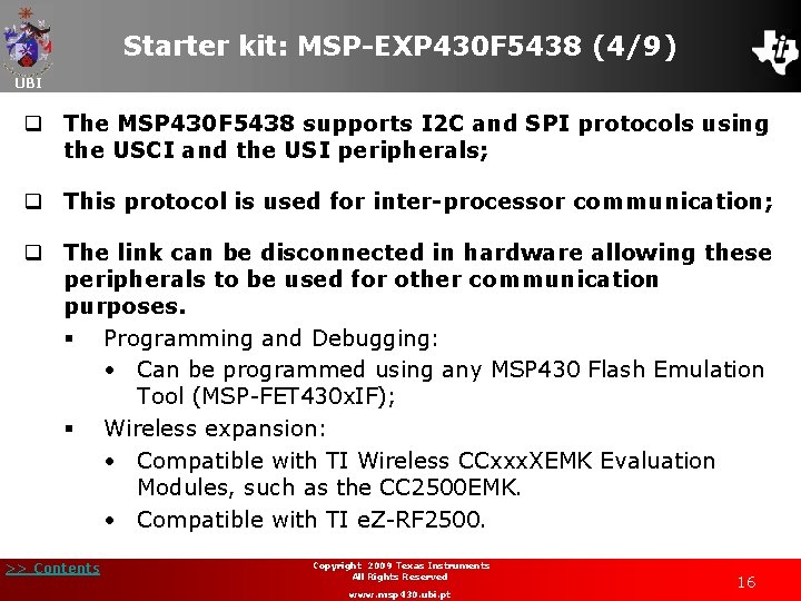 Starter kit: MSP-EXP 430 F 5438 (4/9) UBI q The MSP 430 F 5438