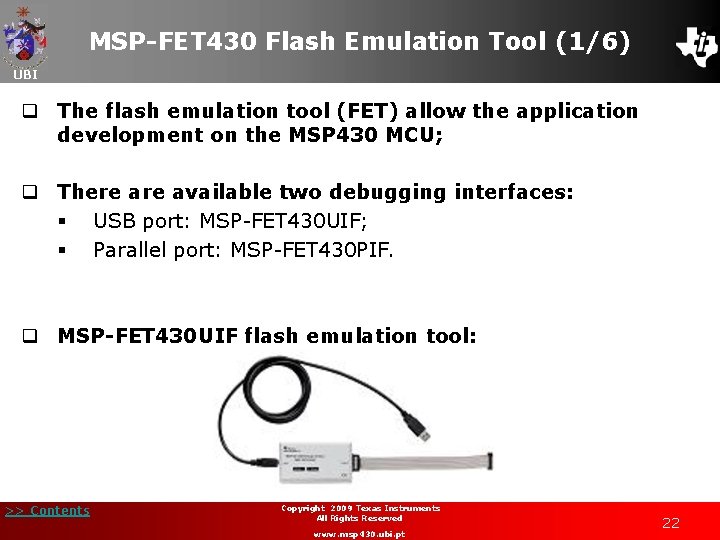 MSP-FET 430 Flash Emulation Tool (1/6) UBI q The flash emulation tool (FET) allow