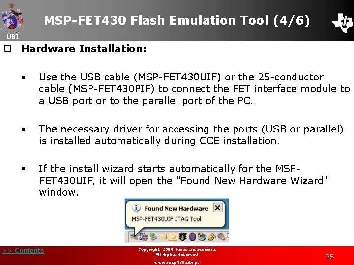 MSP-FET 430 Flash Emulation Tool (4/6) UBI q Hardware Installation: § Use the USB