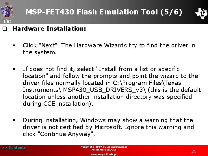 MSP-FET 430 Flash Emulation Tool (5/6) UBI q Hardware Installation: § Click "Next". The