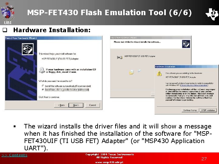 MSP-FET 430 Flash Emulation Tool (6/6) UBI q Hardware Installation: § The wizard installs