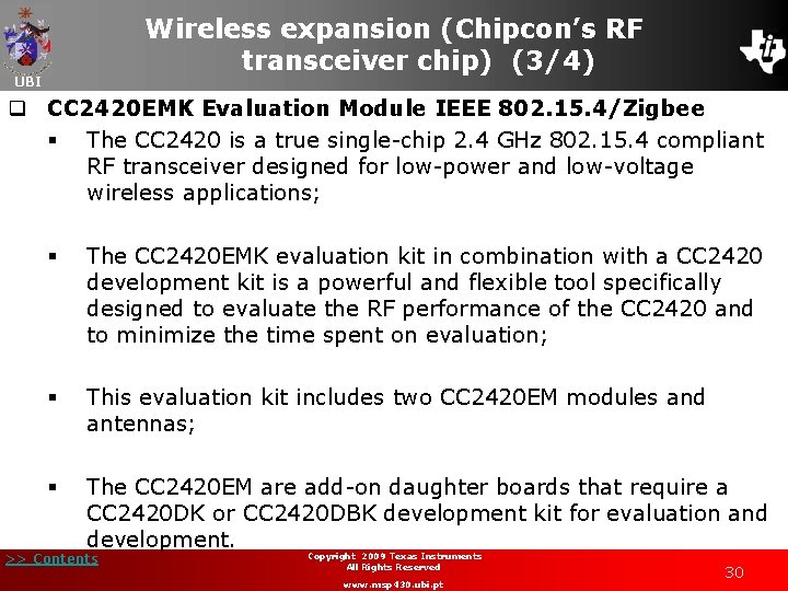 Wireless expansion (Chipcon’s RF transceiver chip) (3/4) UBI q CC 2420 EMK Evaluation Module