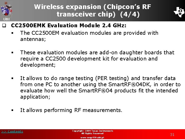 Wireless expansion (Chipcon’s RF transceiver chip) (4/4) UBI q CC 2500 EMK Evaluation Module