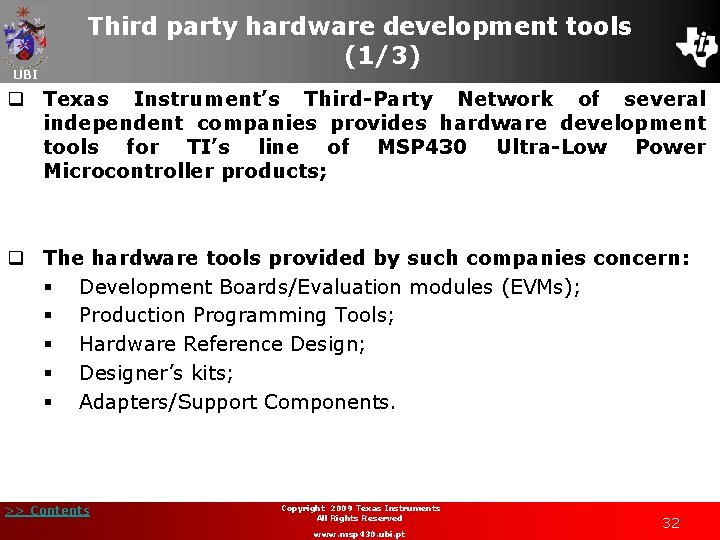 UBI Third party hardware development tools (1/3) q Texas Instrument’s Third-Party Network of several