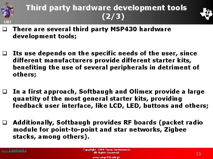 UBI Third party hardware development tools (2/3) q There are several third party MSP