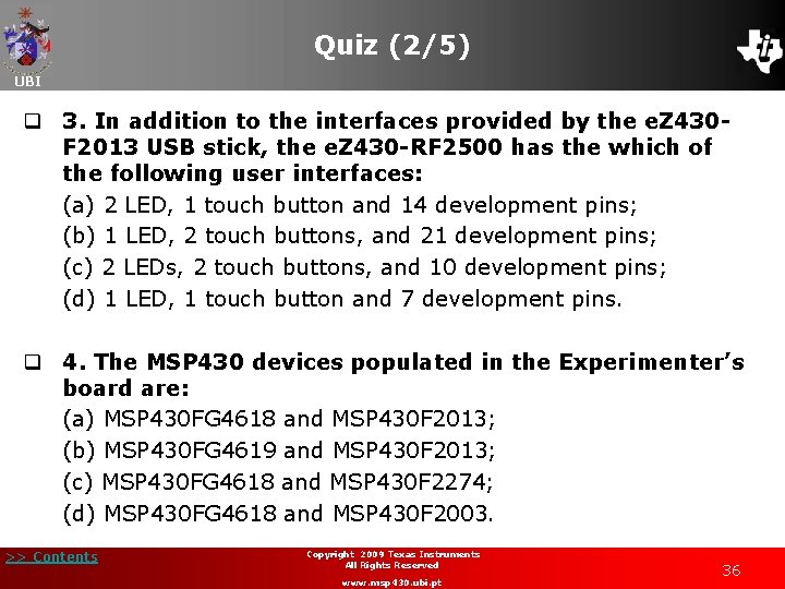 Quiz (2/5) UBI q 3. In addition to the interfaces provided by the e.