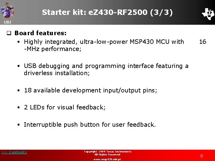 Starter kit: e. Z 430 -RF 2500 (3/3) UBI q Board features: § Highly