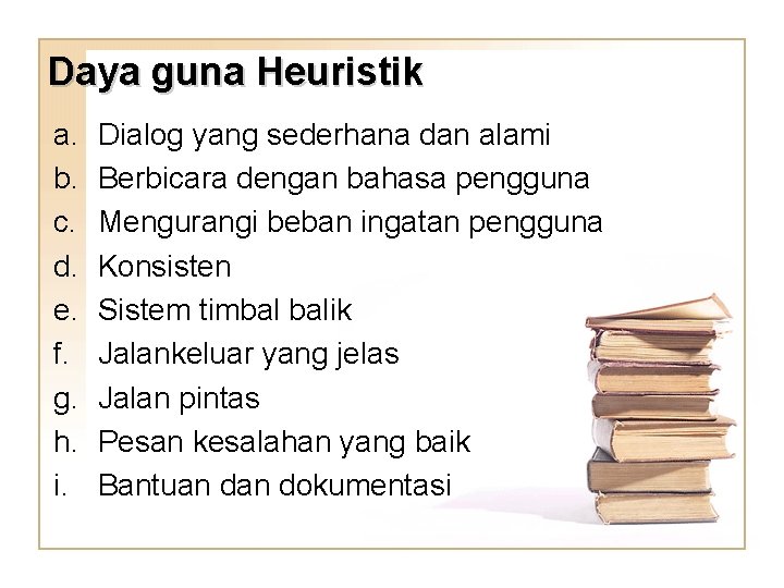 Daya guna Heuristik a. b. c. d. e. f. g. h. i. Dialog yang Daya guna Heuristik a. b. c. d. e. f. g. h. i. Dialog yang