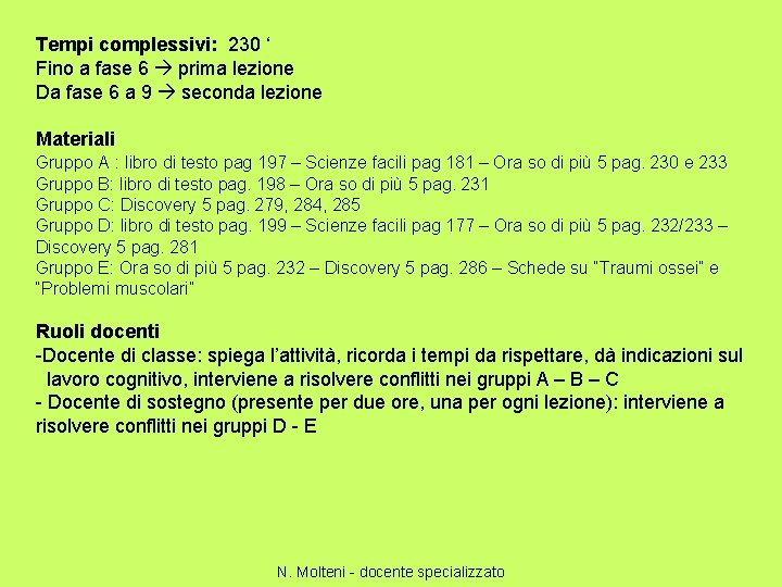 Tempi complessivi: 230 ‘ Fino a fase 6 prima lezione Da fase 6 a