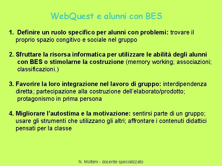 Web. Quest e alunni con BES 1. Definire un ruolo specifico per alunni con