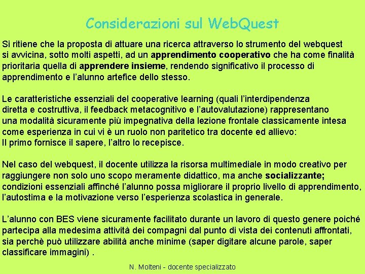 Considerazioni sul Web. Quest Si ritiene che la proposta di attuare una ricerca attraverso