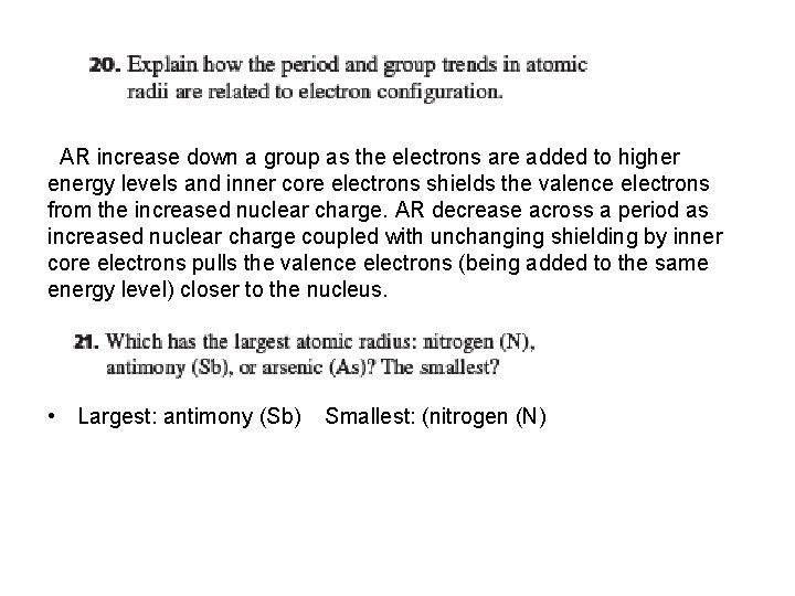  AR increase down a group as the electrons are added to higher energy