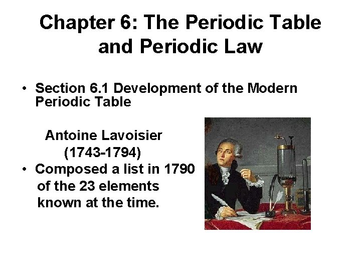 Chapter 6: The Periodic Table and Periodic Law • Section 6. 1 Development of