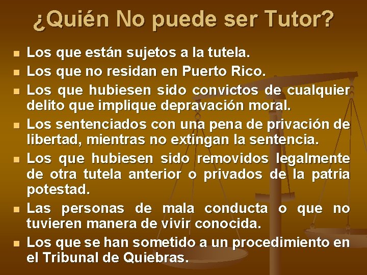 ¿Quién No puede ser Tutor? n n n n Los que están sujetos a