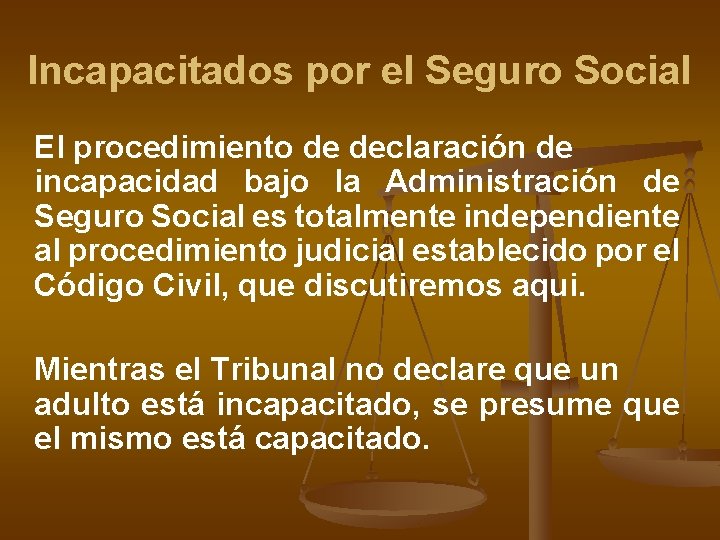 Incapacitados por el Seguro Social El procedimiento de declaración de incapacidad bajo la Administración