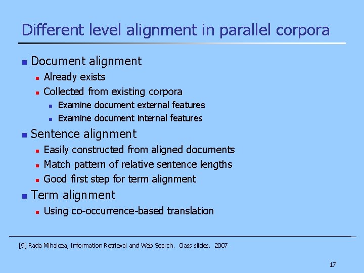 Different level alignment in parallel corpora n Document alignment n n Already exists Collected