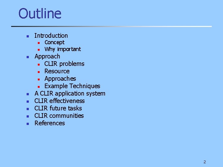 Outline n Introduction n n n n Concept Why important Approach n CLIR problems