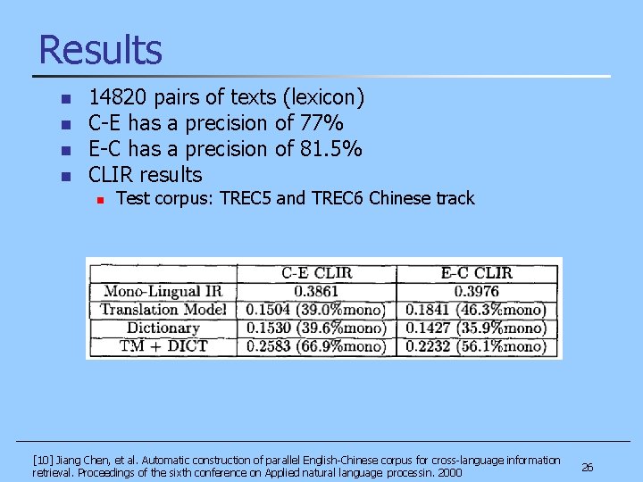 Results n n 14820 pairs of texts (lexicon) C-E has a precision of 77%